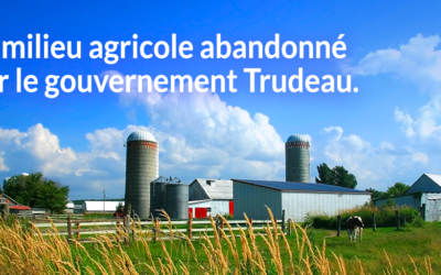 Projets de loi pour le milieu agricole: Le milieu agricole abandonné par le gouvernement Trudeau