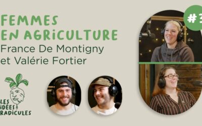 Femmes en agriculture #3 – France De Montigny et Valérie Fortier