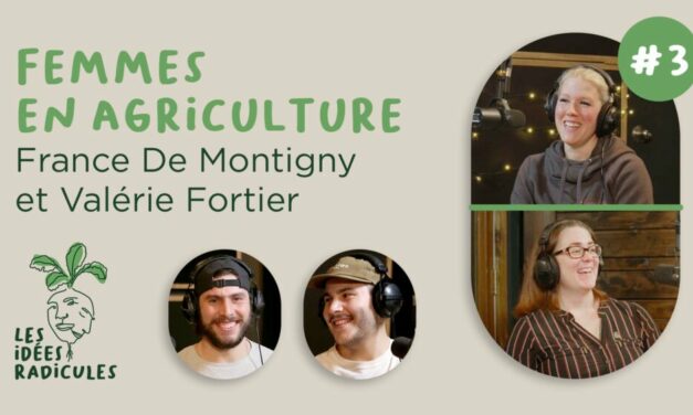 Femmes en agriculture #3 – France De Montigny et Valérie Fortier