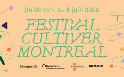 Le Festival Cultiver Montréal pour une agriculture citoyenne !