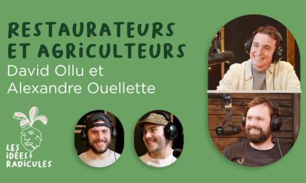 Restaurateurs et agriculteurs – David Ollu et Alexandre Ouellette