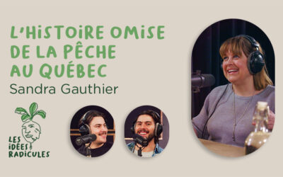 L’histoire omise de la pêche au Québec avec Sandra Gauthier