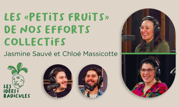 Les «petits fruits» de nos efforts collectifs – Jasmine Sauvé et Chloé Massicotte